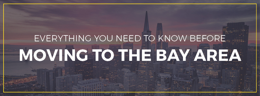 Everything You Need to Know About Moving to the San Francisco Bay Area
